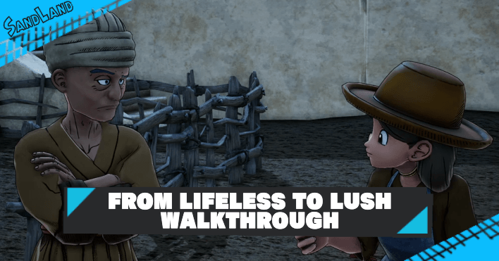 Sand Land - From Lifeless to Lush Walkthrough