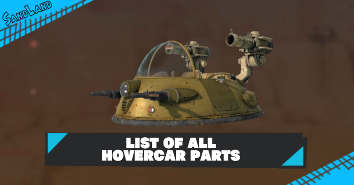 Sand Land - List of All Hovercar Parts