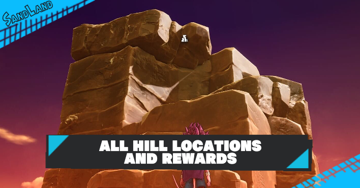 Sand Land - All Hill Locations and Rewards