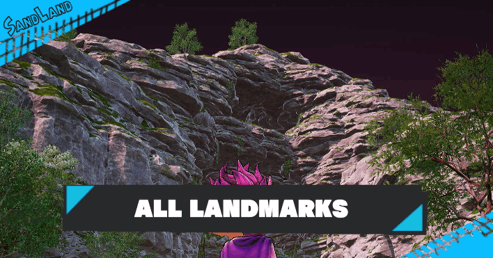 Sand Land - All Landmarks