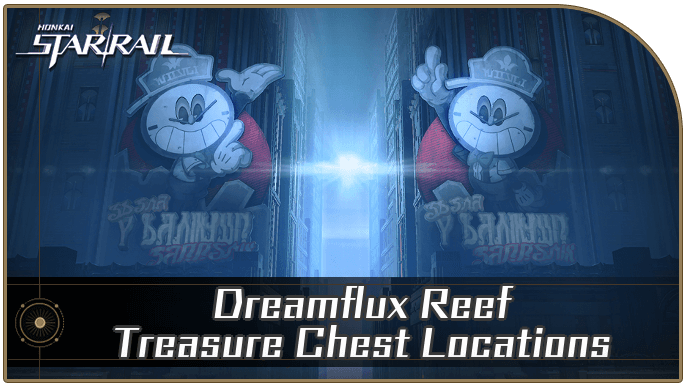 Honkai Star Rail - Dreamflux Reef Treasure Chest Locations