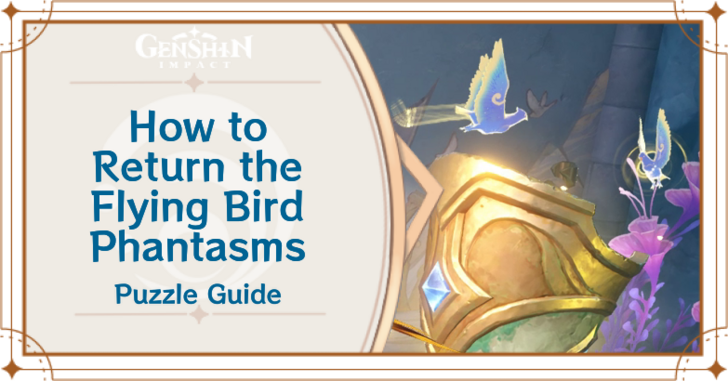 Genshin Impact - How to Return the Flying Bird Phantasms