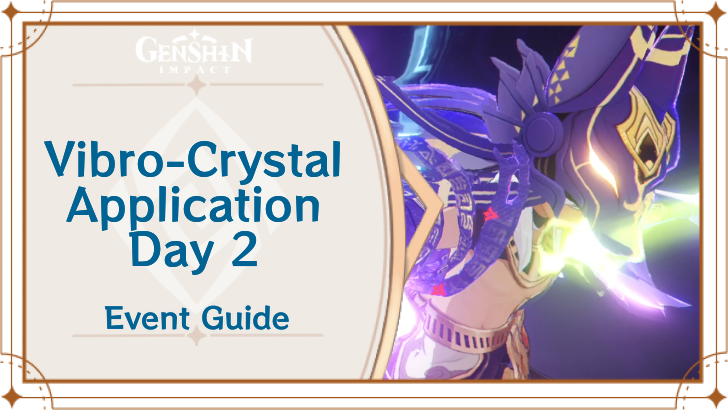 Genshin Impact - Vibro Crystal Application Day 2