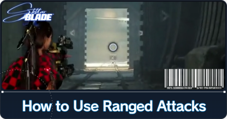 Stellar Blade - How to Use Ranged Attacks