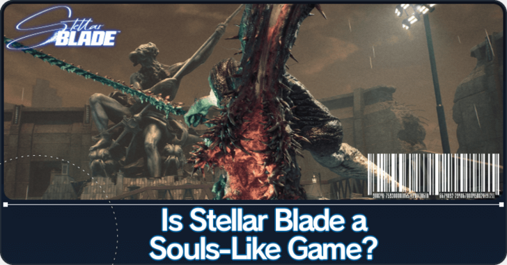 Stellar Blade - Is Stellar Blade a Souls-Like