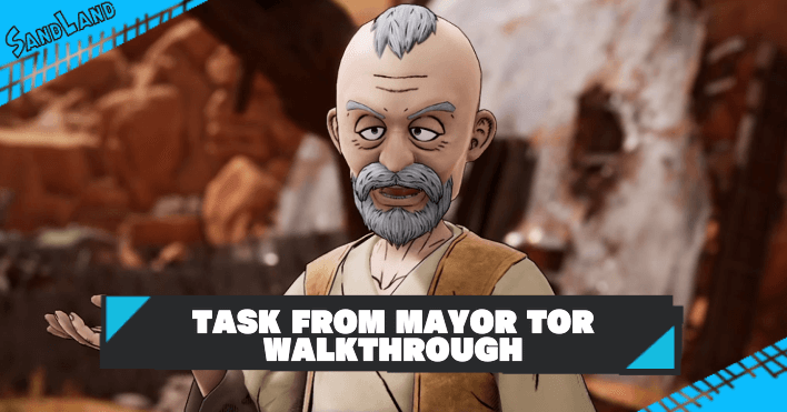 Sand Land - Task From Mayor Tor Walkthrough