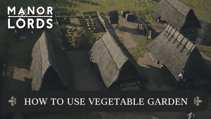 Manor Lords - How to Use Vegetable Garden