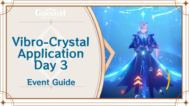 Genshin Impact - Vibro Crystal Application Day 3