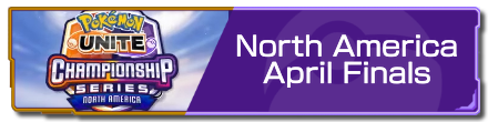 Pokemon UNITE - April Finals 2024 (NA) Partial Banner.png