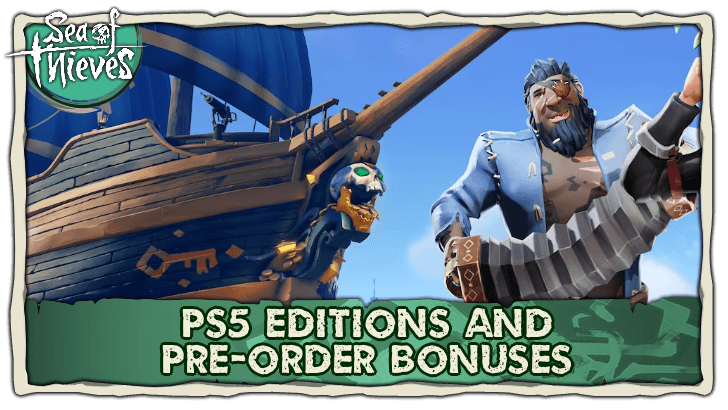Sea of Thieves - PS5 Editions and Pre-order Bonuses