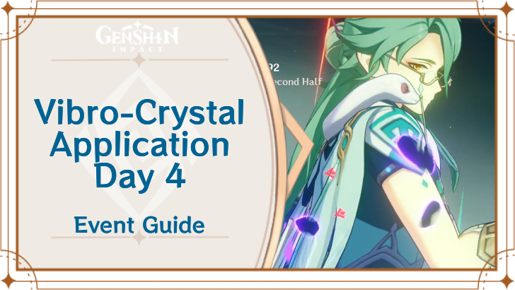 Genshin Impact - Vibro Crystal Application Day 4