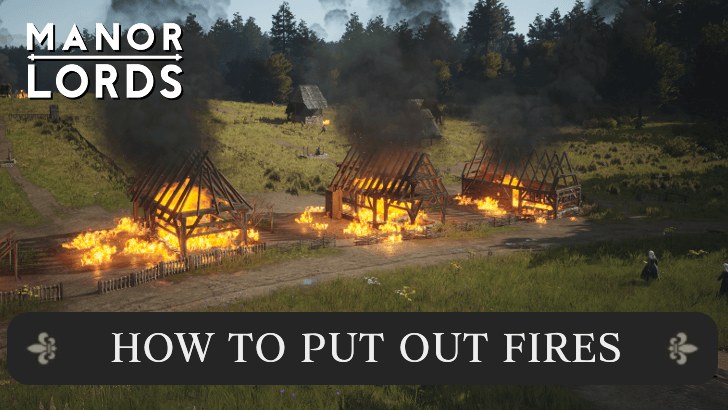 Manor Lords - How to Put Out Fires