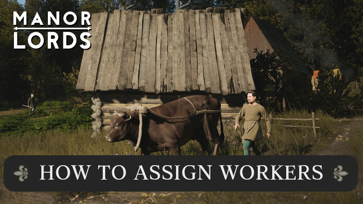 Manor Lords - How to Assign Workers