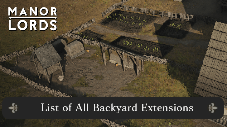 Manor Lords - List of All Backyard Extensions
