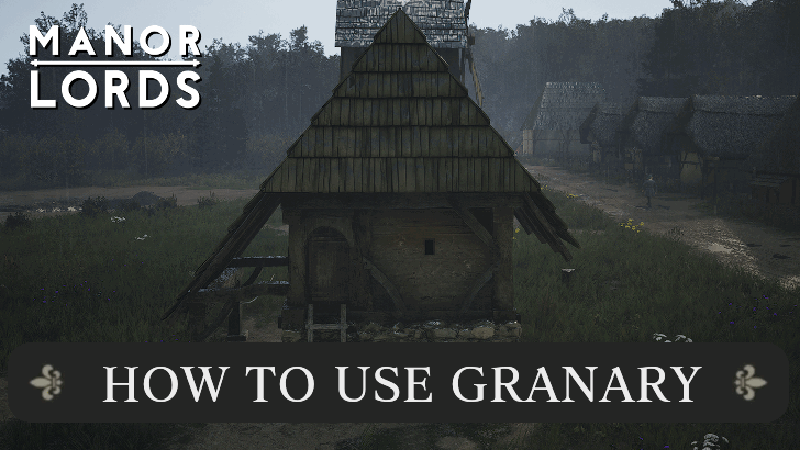 Manor Lords - How to Use Granary