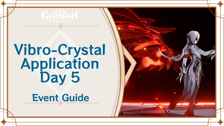 Genshin Impact - Vibro Crystal Application Day 5