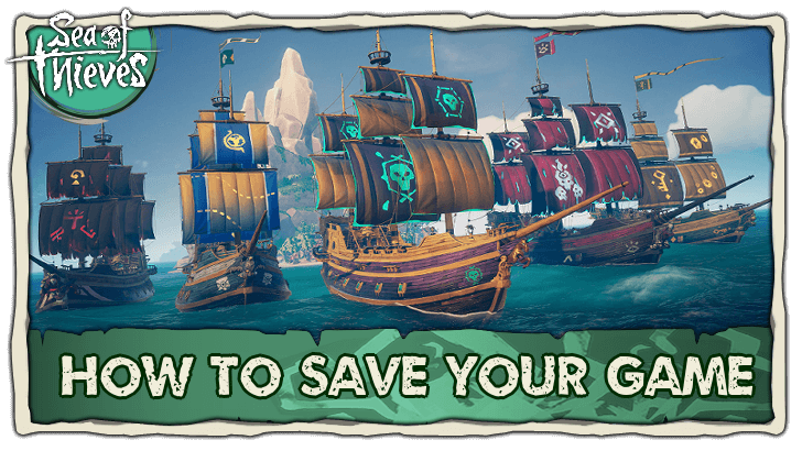 Sea of Thieves - How to Save Your Game