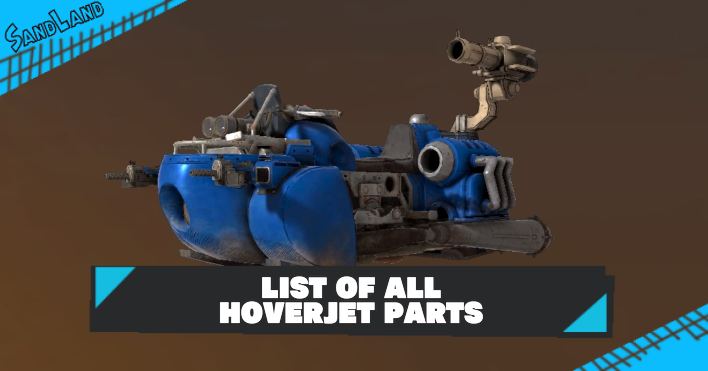 Sand Land - List of All Hoverjet Parts