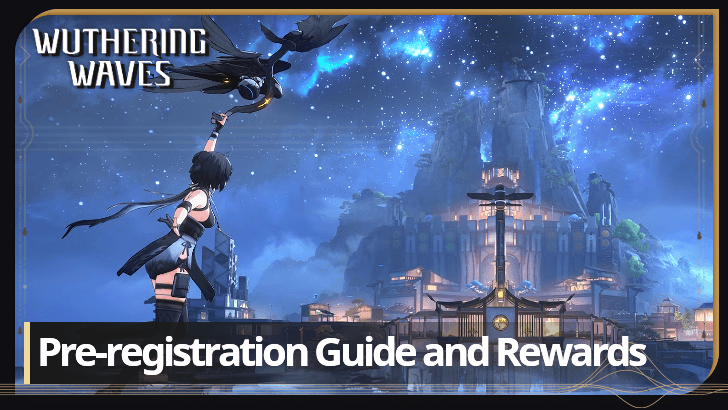 Wuthering Waves - Pre-Registration Guide and Rewards