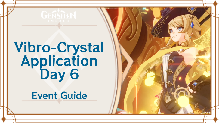 Genshin Impact - Vibro Crystal Application Day 6