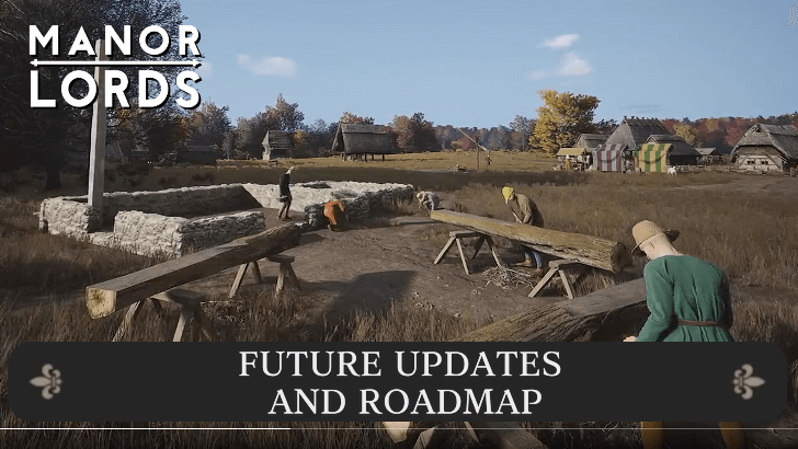 Manor Lords - Future Updates and Roadmap