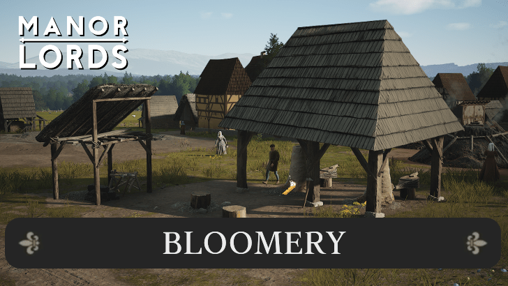Manor Lords - Bloomery