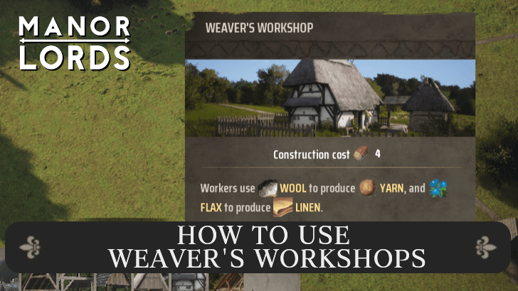 Manor Lords - How to Use Weaver