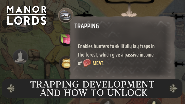 Manor Lords -Trapping Development and How to Unlock