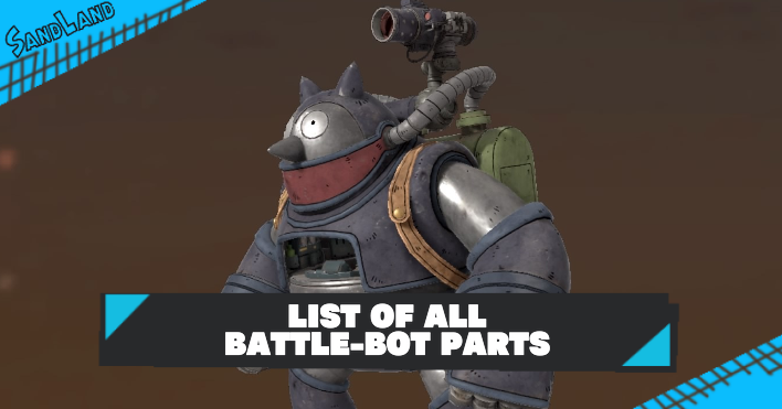 Sand Land - List of All Battle Bot Parts