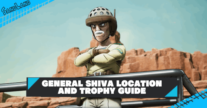 Sand Land - General Shiva Location: Super Serious Superstar Trophy Guide