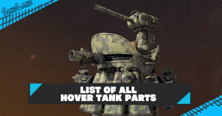 Sand Land - List of All Hover Tank Parts