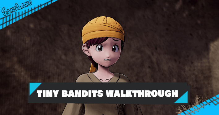 Sand Land - Tiny Bandits Walkthrough