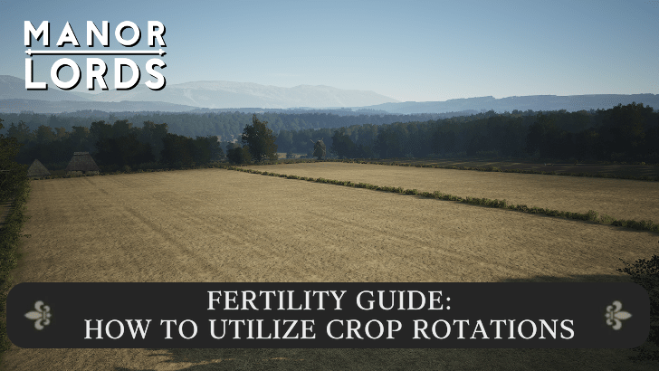 Manor Lords - Fertility Guide