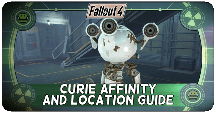 Fallout 4 - Curie Affinity and Location Guide