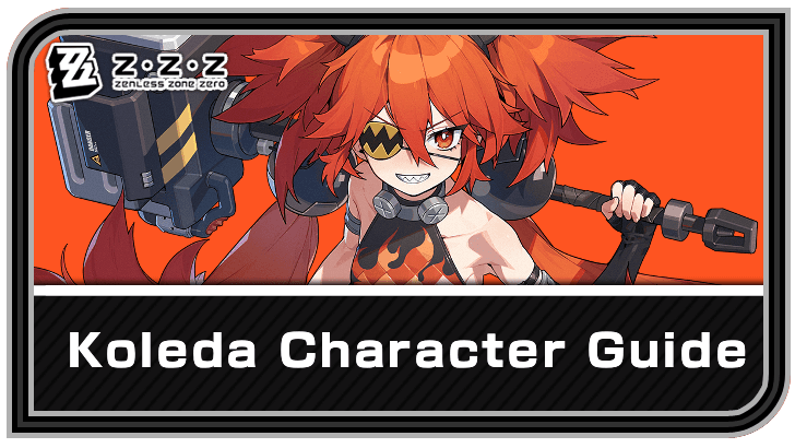 Zenless Zone Zero - Koleda Character Guide