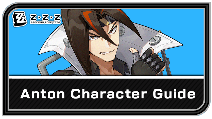 Anton Best Builds and Teams | Zenless Zone Zero (ZZZ)｜Game8