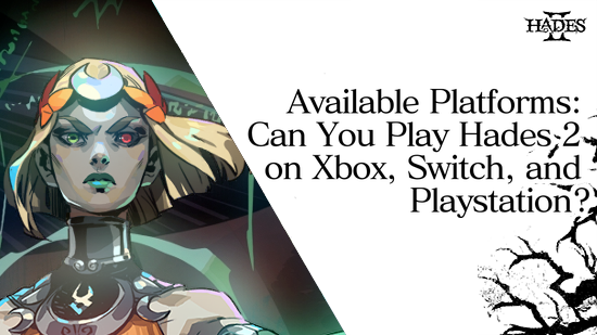 Hades II - Available Platforms Can You Play Hades 2 on Xbox, Switch, and Playstation.png
