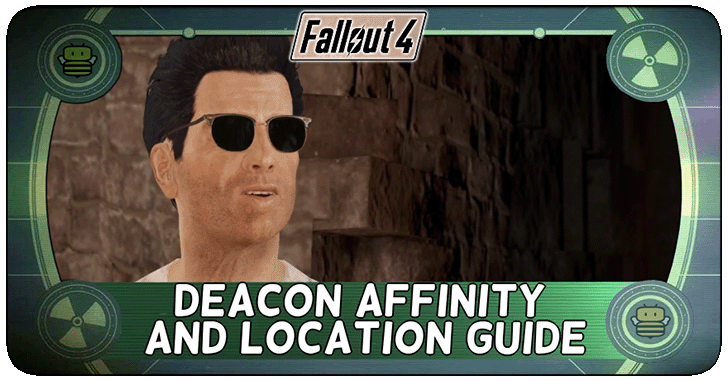 Fallout 4 - Deacon Affinity and Location Guide