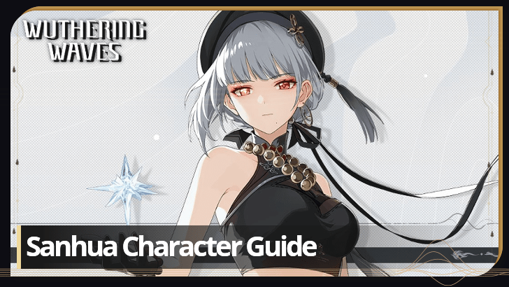 Wuthering Waves - Sanhua Character Info and Kit