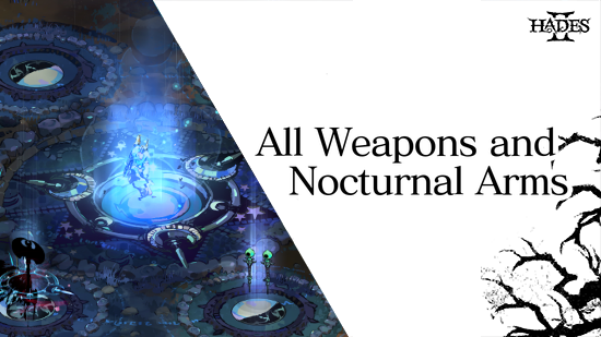 Best Weapons and Nocturnal Arms Tier List | Hades 2｜Game8