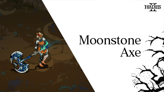 Hades 2 - Moonstone Axe