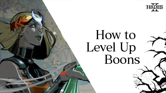 Hades 2 - How to Level Up Boons