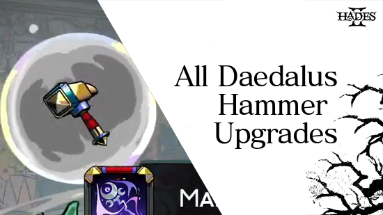 Hades 2 - All Daedalus Hammer Upgrades
