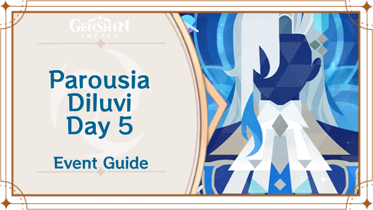 Genshin Impact - Parousia Diluvi Day 5