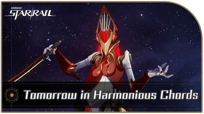 Honkai Star Rail - Tomorrow in Harmonious Chords Enemy Guide