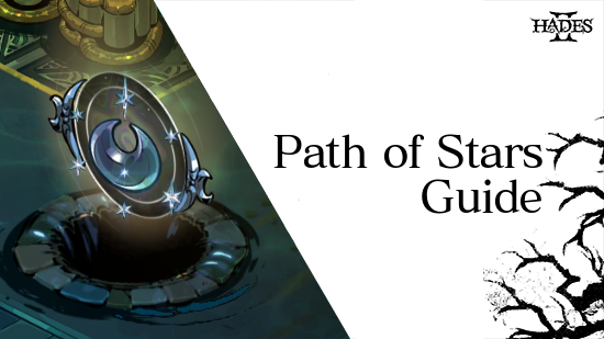 Hades 2 - Path of Stars Guide