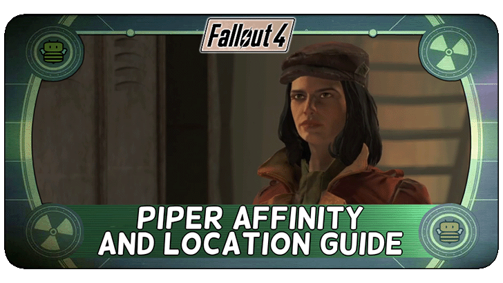 Fallout 4 - Piper Affinity and Location Guide