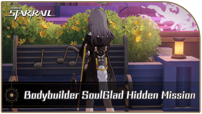 Honkai Star Rail - Bodybuilder SoulGlad Hidden Mission