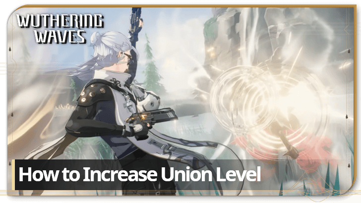 Wuthering Waves - How to Increase Union Level
