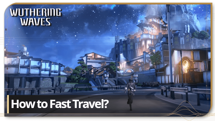 Wuthering Waves - How to Fast Travel
